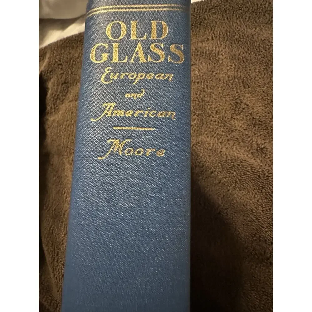 Old Glass European & American By N. Hudson Moore 1935 Rare Vintage Hardcover‎